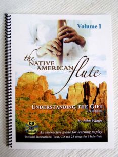 The Native American Flute: Understanding the Gift Book  (Vol I) by John Vames