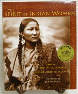 The Spirit of Indian Women; edited by Judith Fitzgerald and Michael Oren Fitzgerald